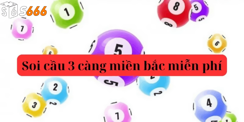 Soi cầu 3 càng miền Bắc là gì?