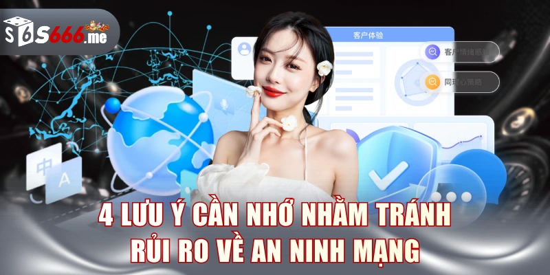 4 lưu ý cần nhớ nhằm tránh rủi ro về an ninh mạng