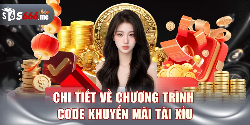Chi tiết về chương trình code khuyến mãi tài xỉu