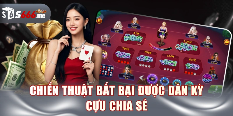 Chiến thuật bất bại được dân kỳ cựu chia sẻ
