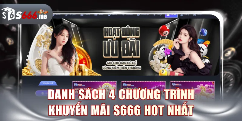 Danh sách 4 chương trình khuyến mãi S666 hot nhất