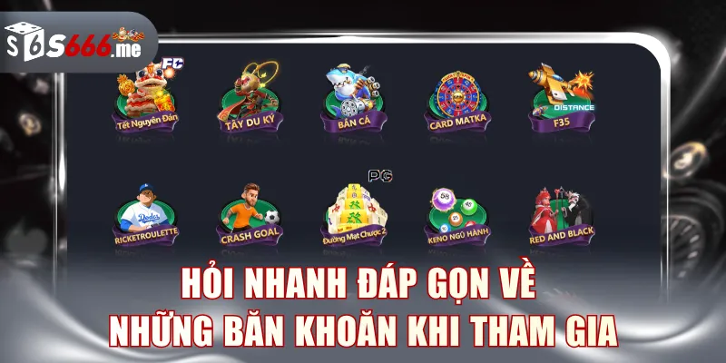 Hỏi nhanh đáp gọn về những băn khoăn khi tham gia