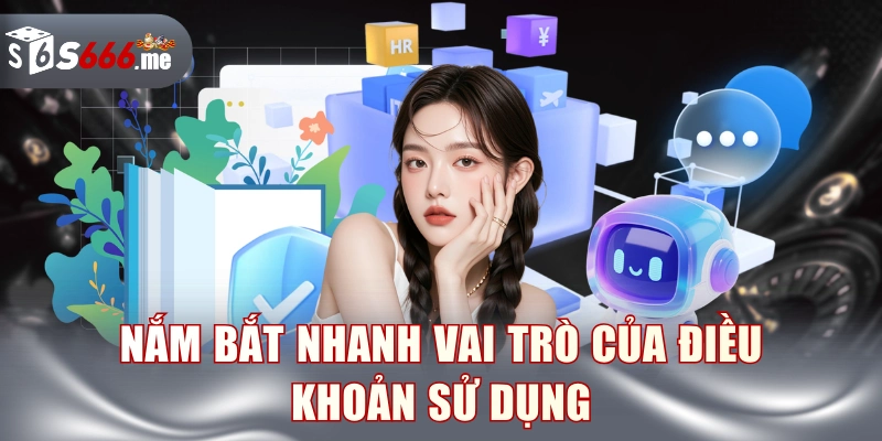 Nắm bắt nhanh vai trò của điều khoản sử dụng